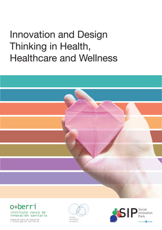 Innovation and Design
Thinking in Health,
Healthcare and Wellness
 