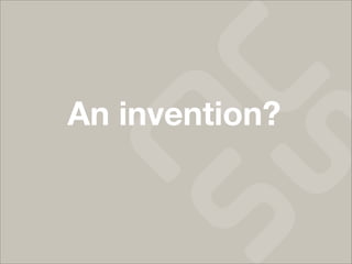 An invention?
 