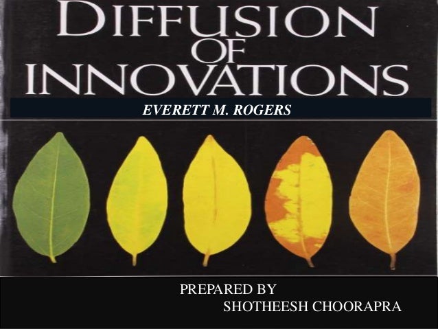 Diffusion Of Innovations Rogers diffusion of Innovation everett rogers