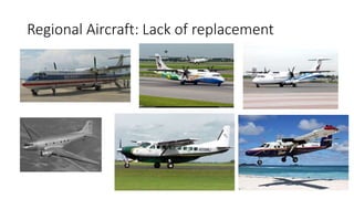 Regional Aircraft: Lack of replacement
 
