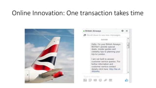 Online Innovation: One transaction takes time
 