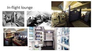 In-flight lounge
 