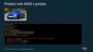 © 2017, Amazon Web Services, Inc. or its Affiliates. All rights reserved.
Predict with AWS Lambda
 