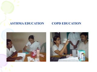 ASTHMA EDUCATION COPD EDUCATION
 