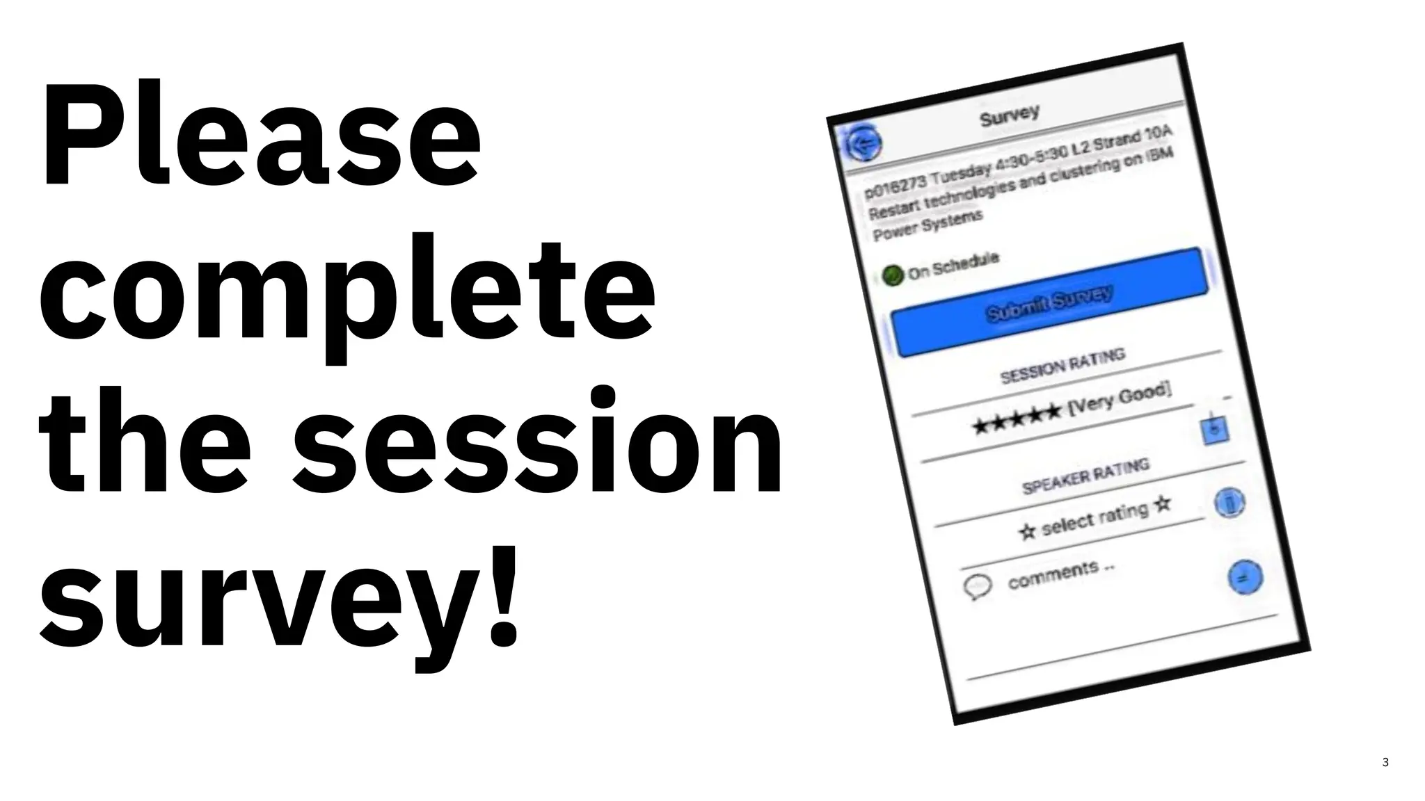 Please
complete
the session
survey!
3
 