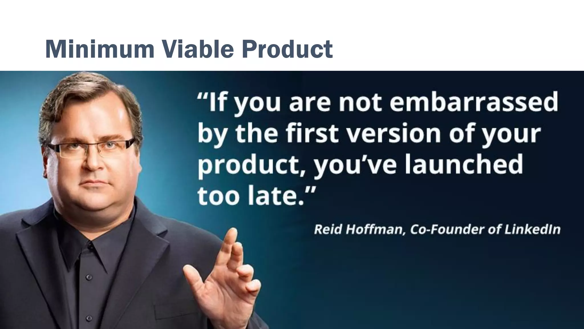 Minimum Viable Product
 