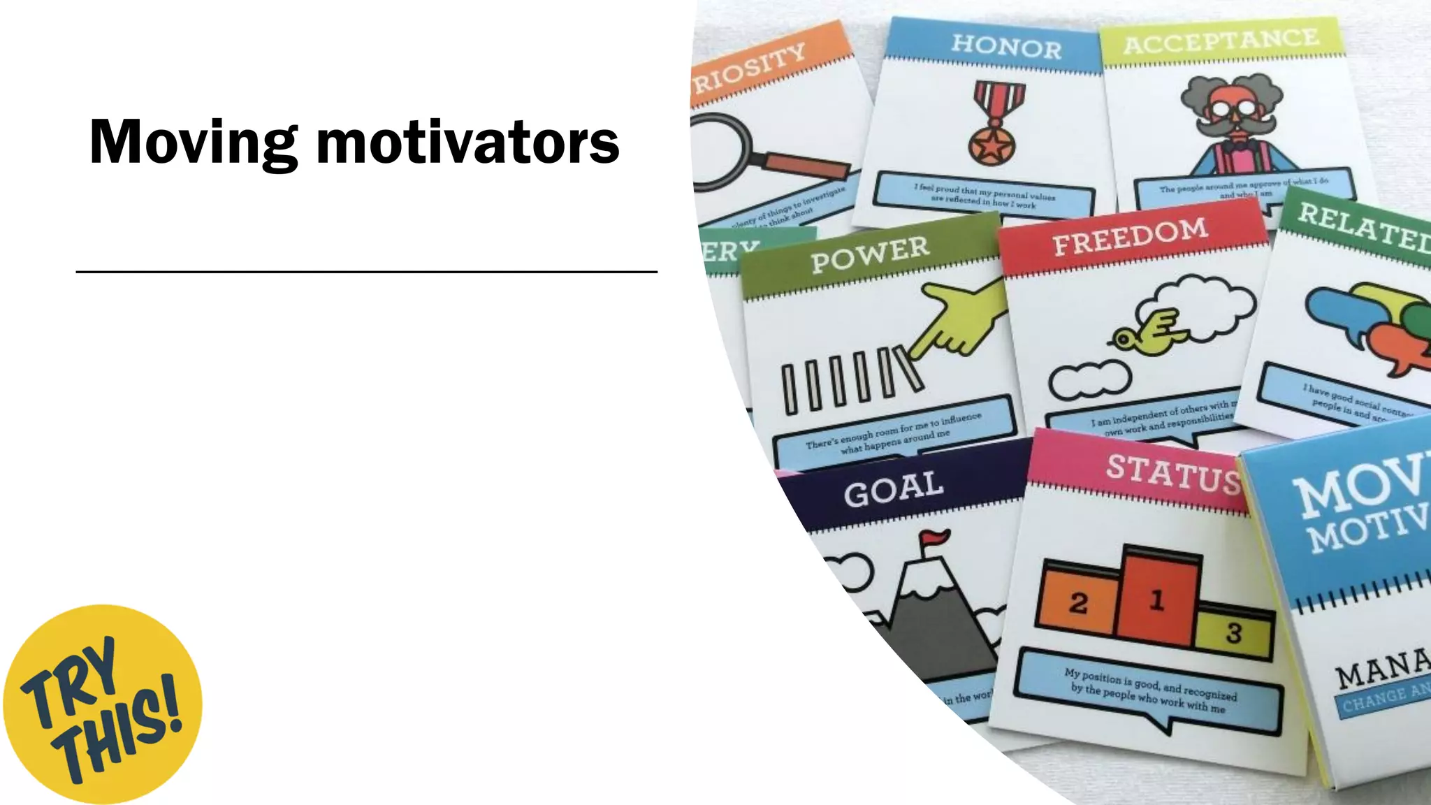Moving motivators
 