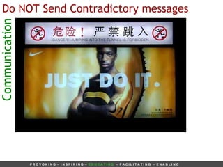 Do NOT Send Contradictory messages 