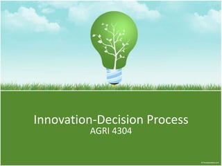 Innovation-Decision Process
AGRI 4304
 