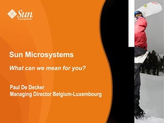 Sun Microsystems What can we mean for you?   ,[object Object],[object Object]