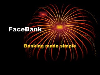 FaceBank Banking made simple 