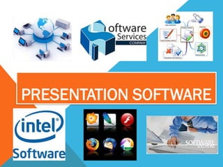 PRESENTATION SOFTWARE
 