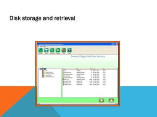 Disk storage and retrieval
 