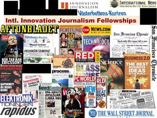 Intl. Innovation Journalism Fellowships                                   