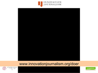 www.innovationjournalism.org/doer 