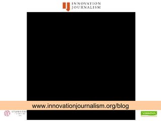 www.innovationjournalism.org/blog 