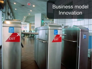 Business model
  Innovation
 