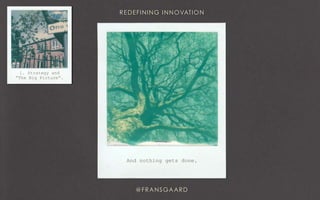 And nothing gets done.
1. Strategy and
“The Big Picture”.
 