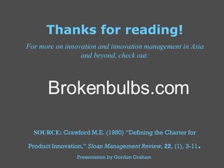 Thanks for reading! For more on innovation and innovation management in Asia and beyond, check out: SOURCE:   Crawford M.E...