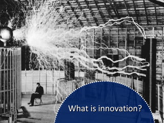 Innovation = profitable new ideas
How do we know if new idea is profitableHow do we know if new idea is profitable??
CHALL...
