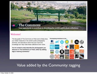 Value added by the Community: tagging
Friday, October 16, 2009
 