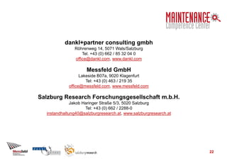 dankl+partner consulting gmbh
Röhrenweg 14, 5071 Wals/Salzburg
Tel. +43 (0) 662 / 85 32 04 0
office@dankl.com, www.dankl.c...