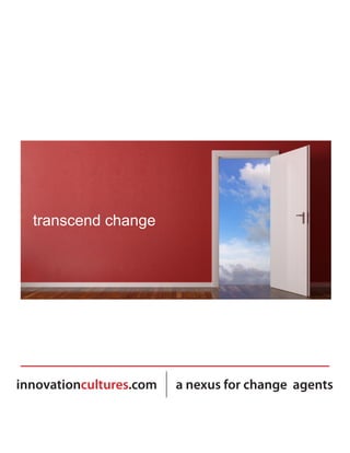 transcend change




innovationcultures.com   a nexus for change agents
 