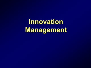 1
Innovation
Management
 