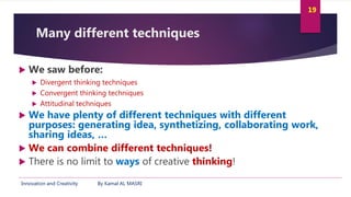 Innovation and creativity 10 skills and techniques of creative thinking Slide 19
