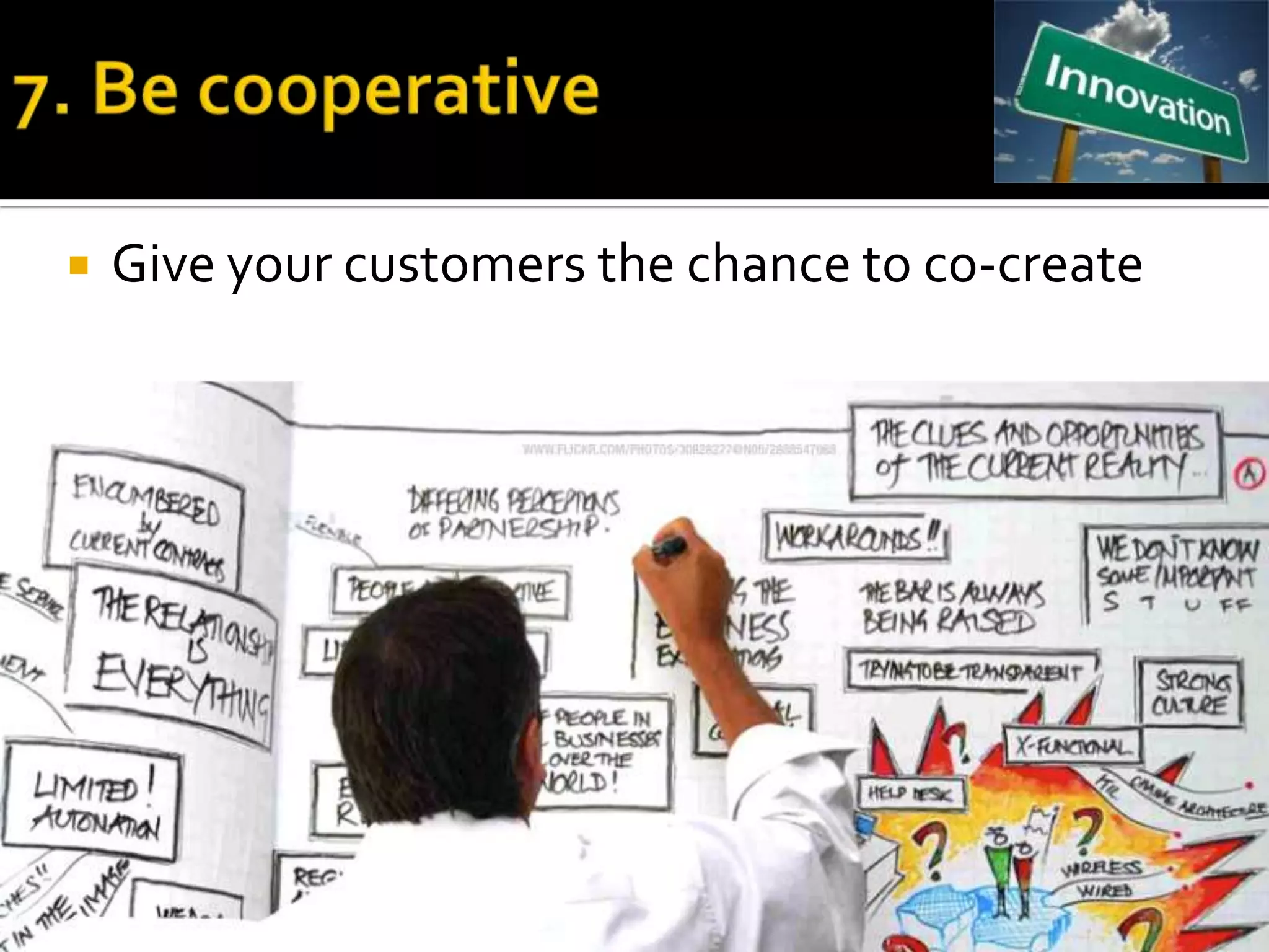    Give your customers the chance to co-create
 