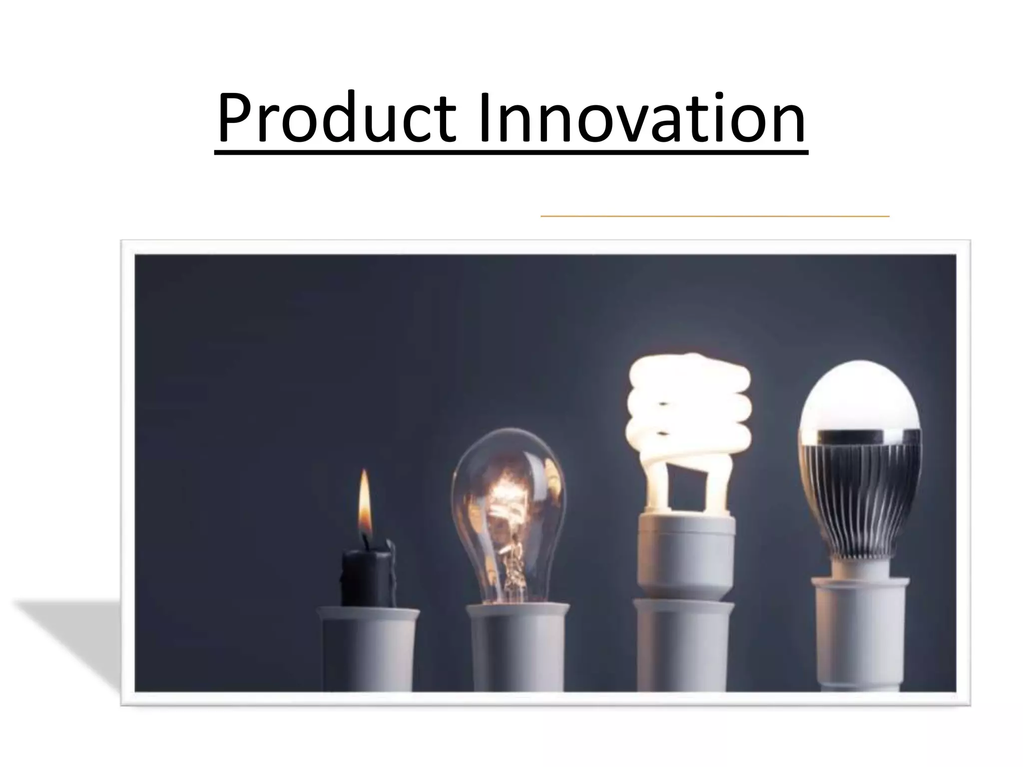 Product Innovation
 