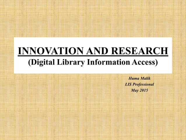 INNOVATION AND RESEARCH (Digital Library Information Access) | PPT