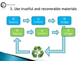 3. Use trustful and recoverable materials

                               
Source        Content          Usage


                                 
  Source         Content         Usage




                €
 