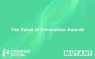 The Value of Innovation Awards
 
