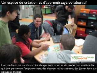 80
Un espace de création et d’apprentissage collaboratif
Une medialab est un laboratoire d’expérimentation et de production multimédia
qui doit permettre l’empowerment des citoyens et notamment des jeunes face aux
nouveaux médias.
 