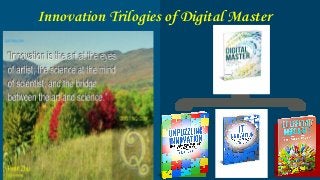 Innovation Book Trilogies in Digital Master Slide 1