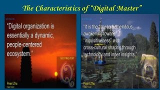 The Characteristics of “Digital Master”
 