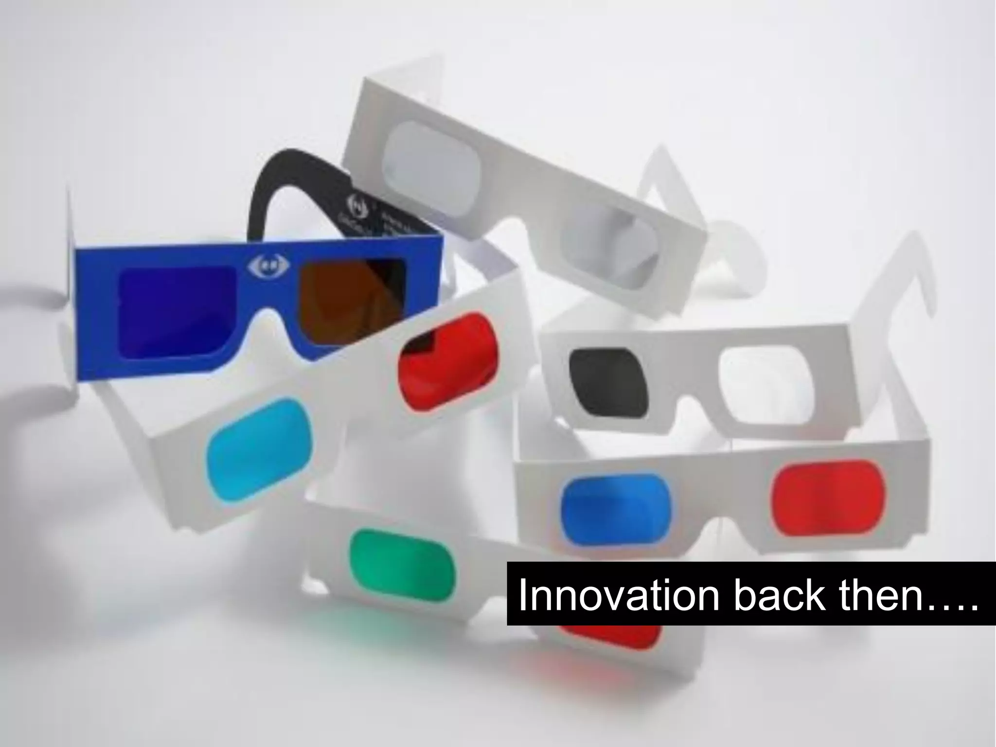 Innovation back then….

                 18
 