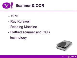 Scanner & OCR - 1975 - Ray Kurzweil - Reading Machine - Flatbed scanner and OCR  technology 