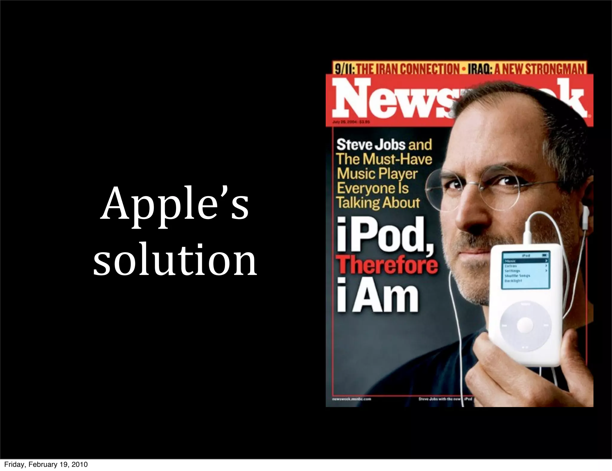 Apple’s	
  
                            solution



Friday, February 19, 2010
 