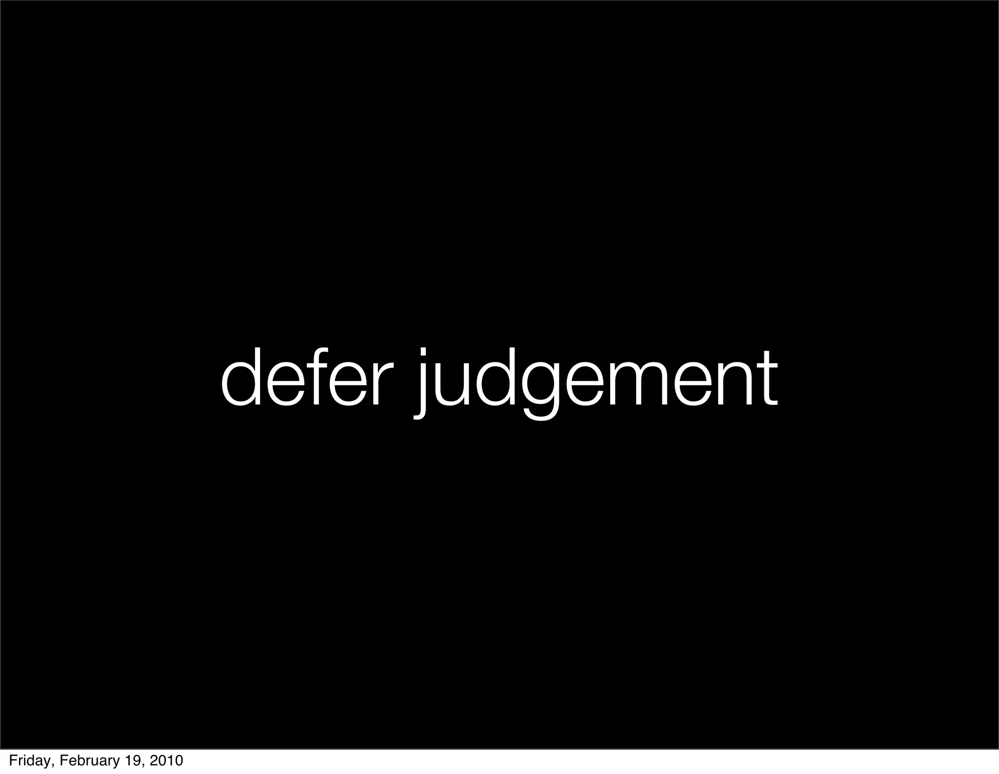 defer judgement



Friday, February 19, 2010
 