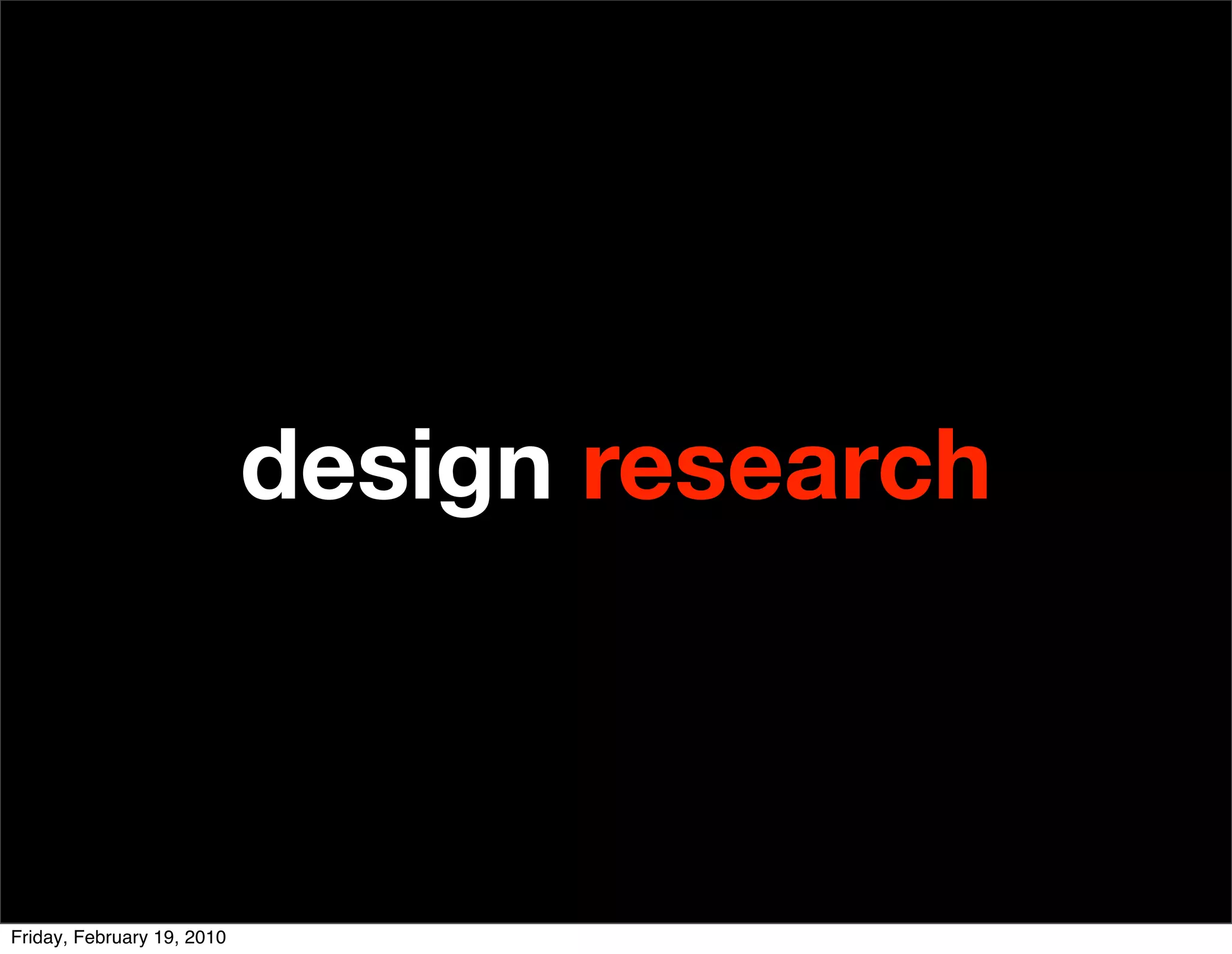 design research



Friday, February 19, 2010
 