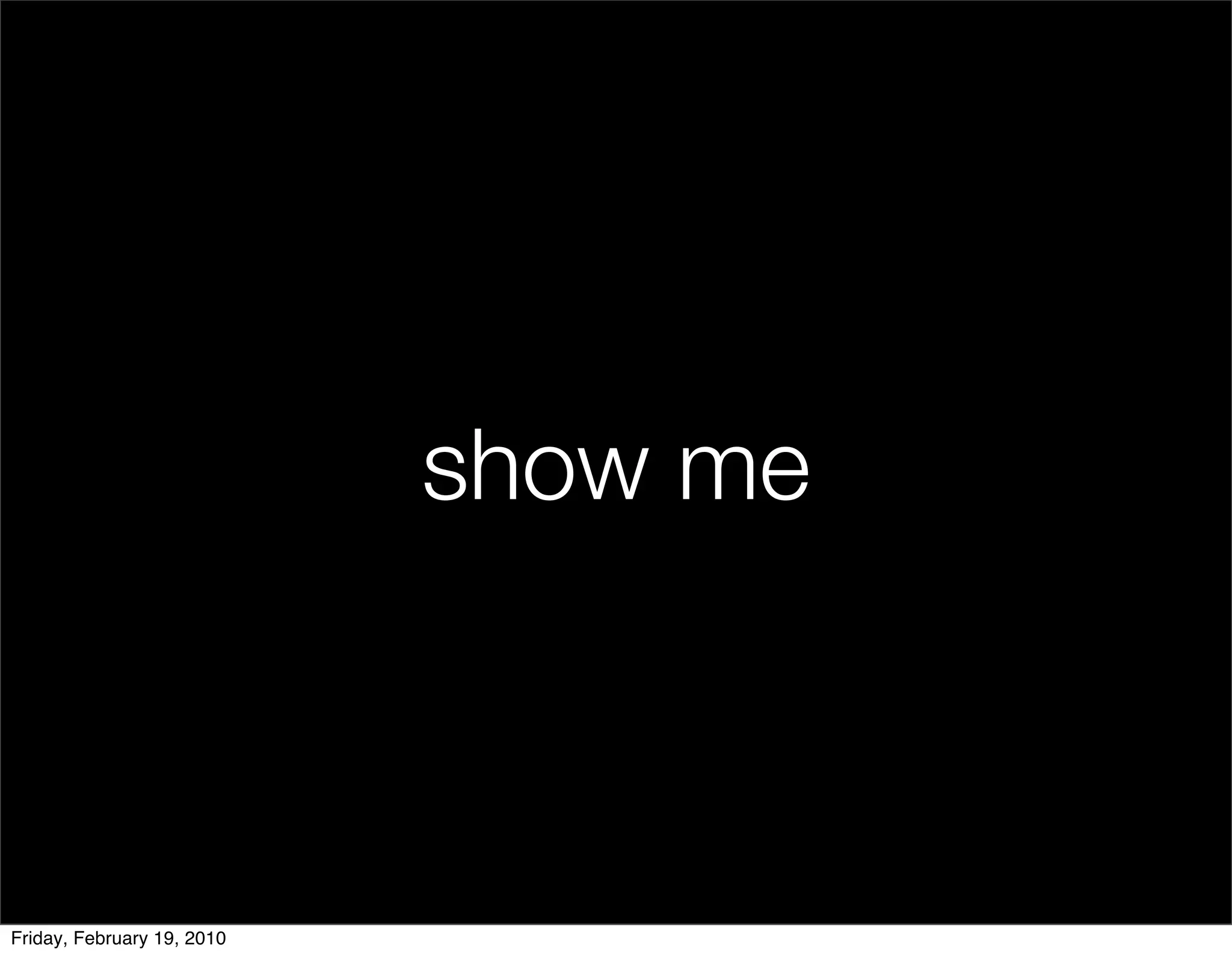 show me



Friday, February 19, 2010
 