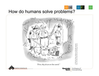 How do humans solve problems?
 