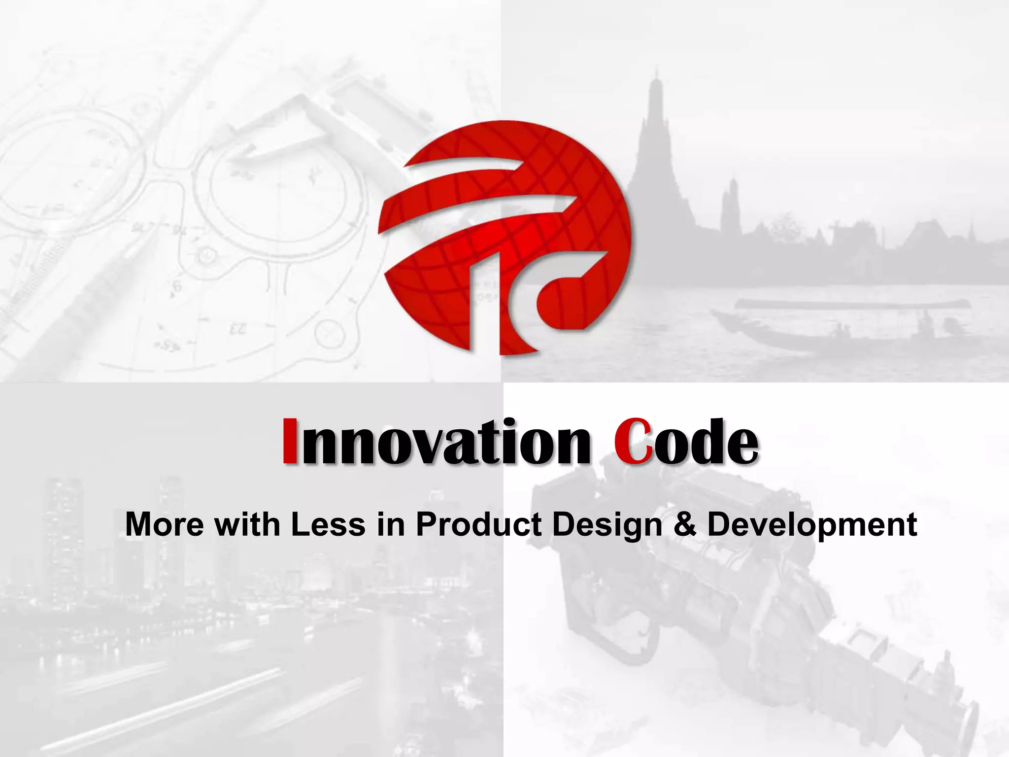 Innovation Code
More with Less in Product Design & Development
 