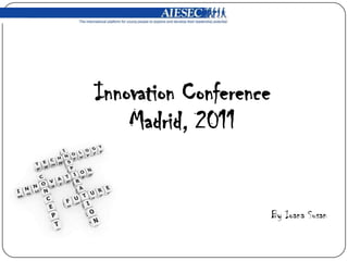 Innovation Conference Madrid, 2011 By Ioana Susan 