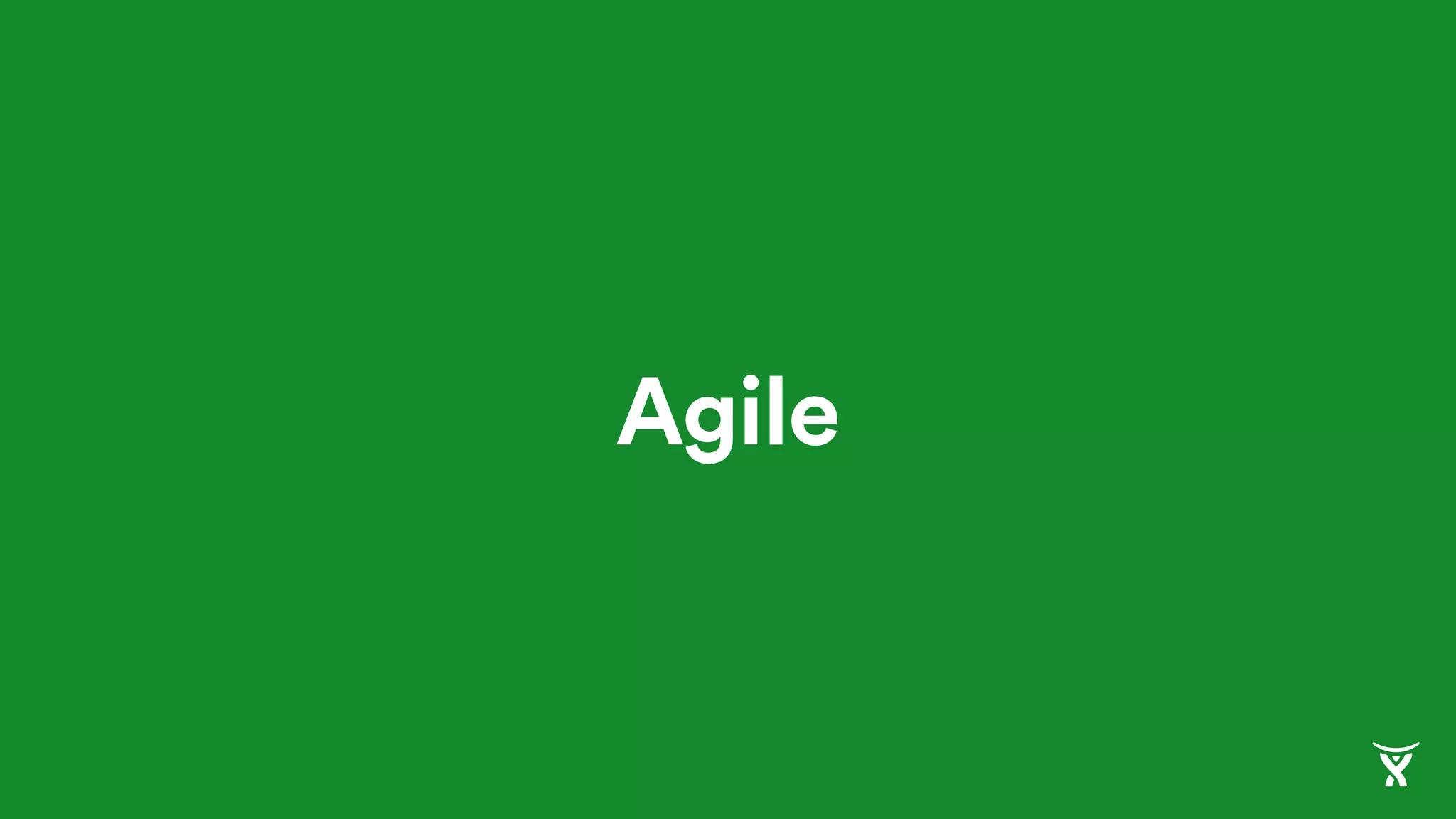 Agile
 