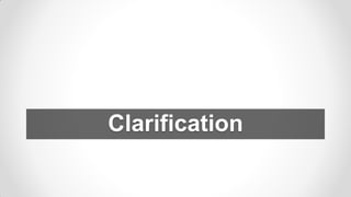 Clarification
 