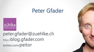 Peter Gfader



peter.gfader@zuehlke.ch
http://blog.gfader.com

twitter.com/peitor
 