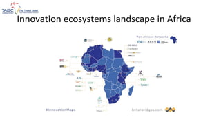 Innovation ecosystems landscape in Africa
 